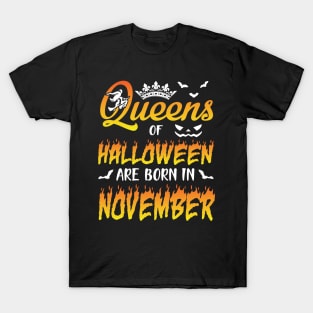 Queens Of Halloween Are Born In November Happy Birthday To Me You Nana Mom Aunt Sister Daughter T-Shirt